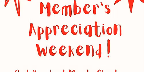 Members Appreciation Weekend