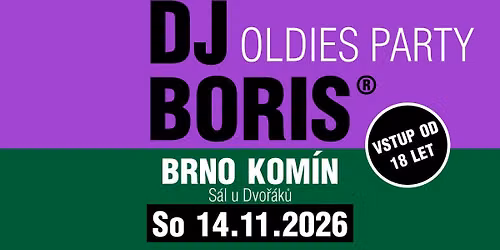 DJ Boris: BRNO KOM\u00cdN - OLDIES PARTY - So 14.11.2026 (S\u00e1l U Dvo\u0159\u00e1k\u016f)