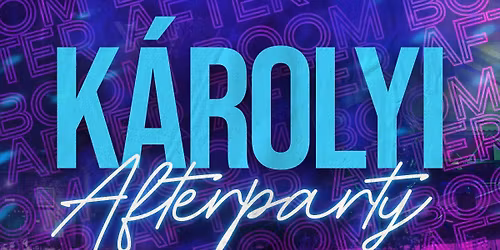 K\u00c1ROLYI X BOOM Szalagavat\u00f3 Afterparty \u2794 12.05