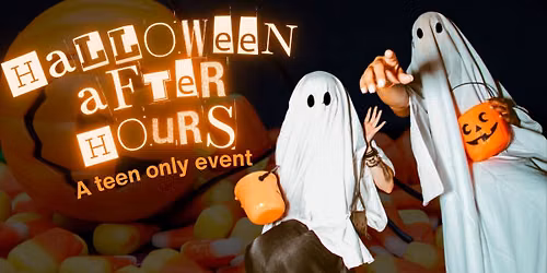 Halloween After Hours - A Teen Only Event