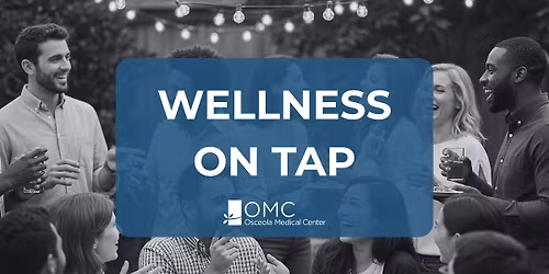 Wellness on Tap: An Evening with Osceola Medical Center