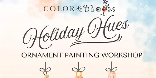 Holiday Hues: Ornament Sip and Paint