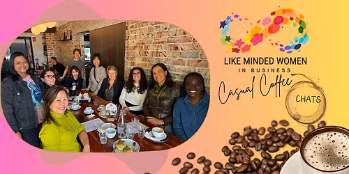 Like Minded Women in Business: Casual Coffee Session