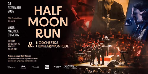 Half Moon Run & l\u2019Orchestre FILMharmonique