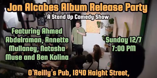 JON ALCABES ALBUM RELEASE PARTY | A STAND UP COMEDY SHOW!