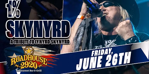 1% SKYNYRD - Tribute To Lynyrd Skynyrd at 2920 Roadhouse