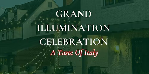 Grand Illumination Celebration: A Taste of Italy