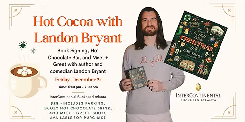 Hot Cocoa w\/ Landon Bryant: Book Signing \u00b7 Hot Chocolate Bar \u00b7 Meet + Greet