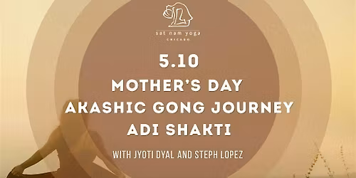 Mother\u2019s Day Akashic Gong Journey: Adi Shakti \u2013 The Divine Mother Within