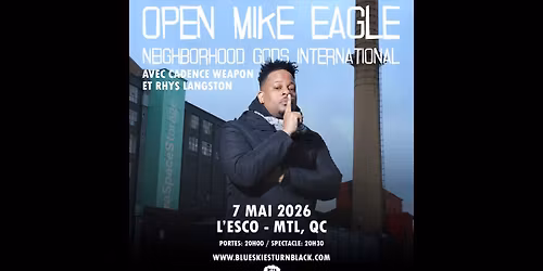 OPEN MIKE EAGLE - Montr\u00e9al 