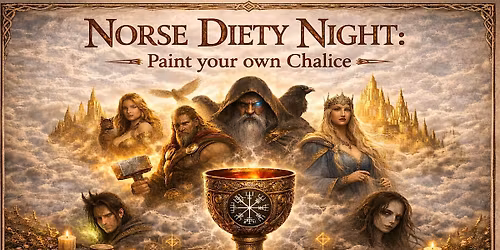 Norse Diety Night: Paint your own Chalice