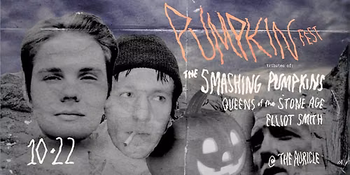 Pumpkin Fest: A Tribute to Smashing Pumpkins, QotSA, & Elliot Smith