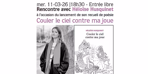 Lancement du recueil de po\u00e9sie d'H\u00e9lo\u00efse Husquinet - Rencontre lecture