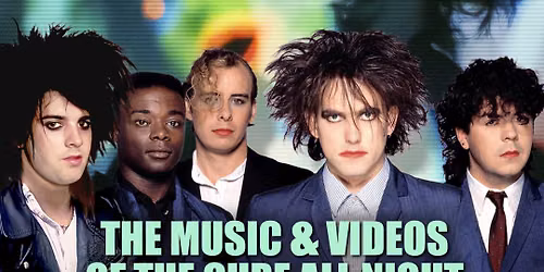 The Cure Fest 2026 - All 'The Cure' All Night - 4am Last Call