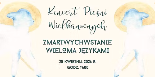 Koncert Pie\u015bni Wielkanocnych "Zmartwychwstanie Wieloma J\u0119zykami"