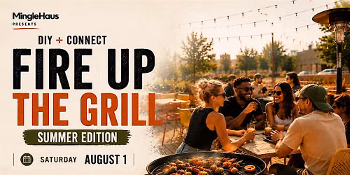 DIY + CONNECT: FIRE UP THE GRILL