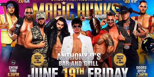 June 19th: Milford, CT - MAGIC HUNKS\u00ae AUSTRALIAN TAKEOVER at Anthony D's