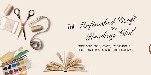 The Unfinished Craft and Reading Club