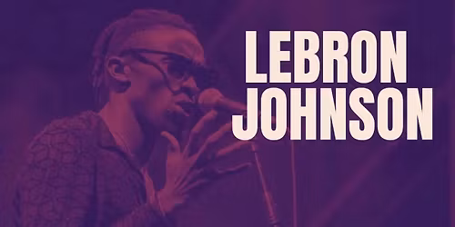 LeBron Johnson !! Neo-Soul \/ Funk \/ Rock \/ Blues