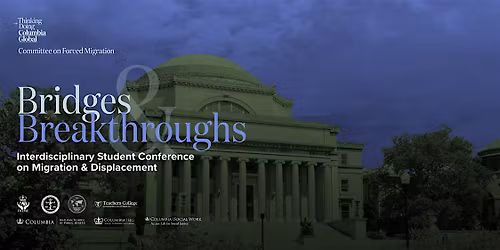 Bridges & Breakthroughs: Interdisciplinary Student Conference on Migration