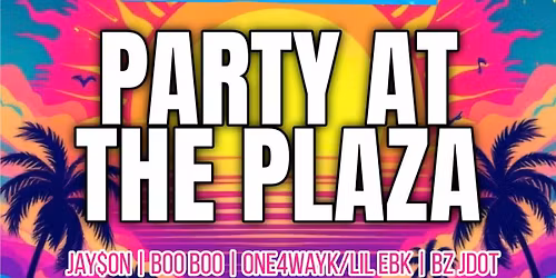 PARTY AT THE PLAZA
