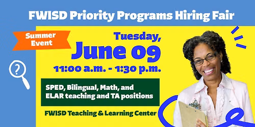 Fort Worth ISD Priority Positions Hiring Fair 6\/9\/2026