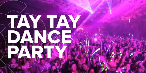 Tay Tay Dance Party