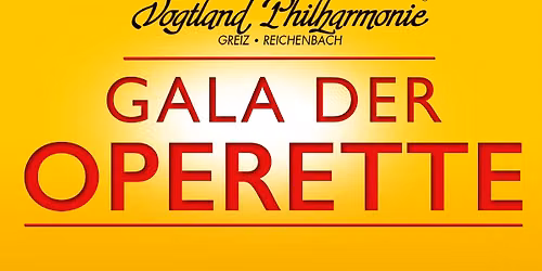 Gala der Operette \/\/ Vogtland Philharmonie