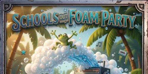 Foam Party Summer Bash