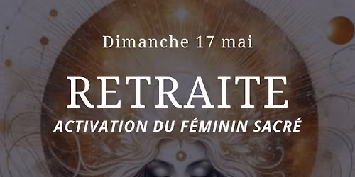 Retraite Activation du f\u00e9minin sacr\u00e9