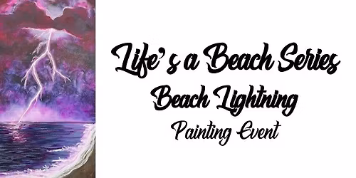 Beach Lightning ~ Painting Event
