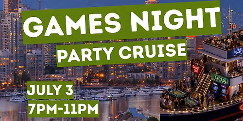 Vancouver's Ultimate Games Night Cruise