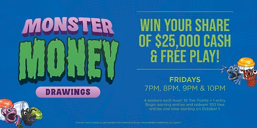Monster Money Drawings - Win Your Share of $25,000 CASH!
