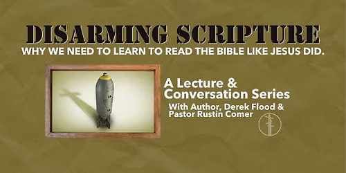 Disarming Scripture - A Lecture and Conversation Series