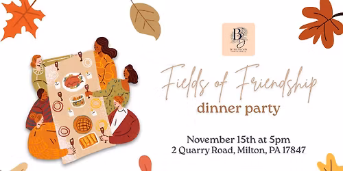 Fields of Friendship: Dinner Party Potluck