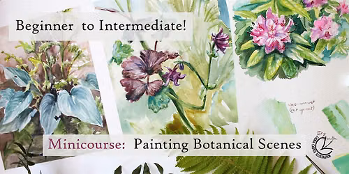 MINICOURSE: Painting Botanical Scenes Lessons i-iii, Eindhoven