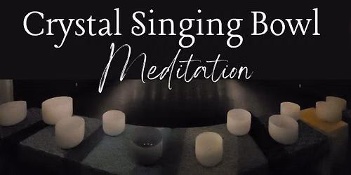 Crystal Singing Bowl Meditation
