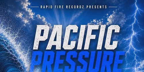 Rapid Fire Recordz Pacific Pressure Tour 