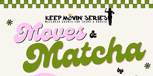 Moves & Matcha