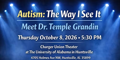Autism: The Way I See It - Meet Dr. Temple Grandin in Huntsville, AL 