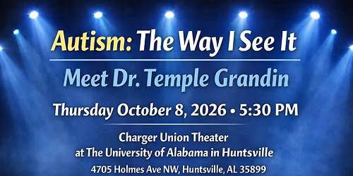 Autism: The Way I See It - Meet Dr. Temple Grandin in Huntsville, AL