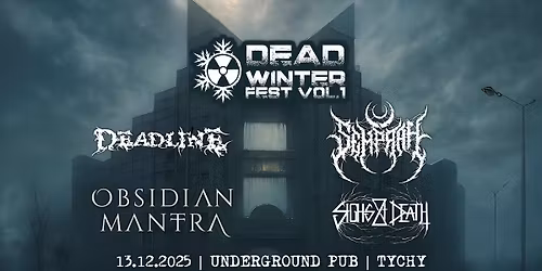 DEAD WINTER FEST vol. 1 - Deadline \/ Obsidian Mantra \/ Semprah \/ Sighs Of Death