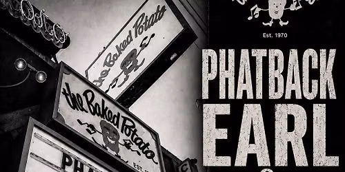 Phatback, Earl & Me! \u2022 The Baked Potato