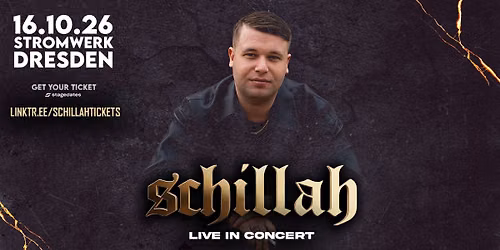 SCHILLAH live in concert \ud83c\udfa4 Dresden \u2022 16.10.2026