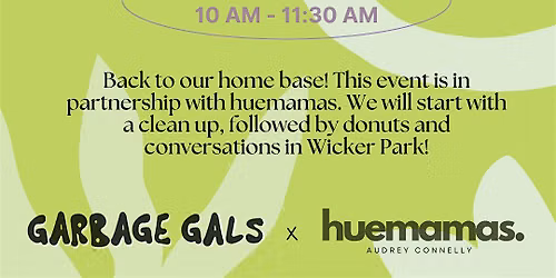 Garbage Gals x Huemama's Clean Up