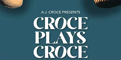 A.J. CROCE PRESENTS CROCE PLAYS CROCE