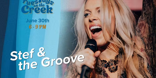 Tuesdays on the Creek - Stef & The Groove
