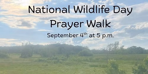National Wildlife Day Prayer Walk