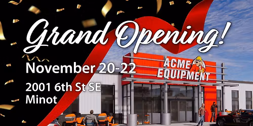Acme Equipment Minot Grand Opening Event