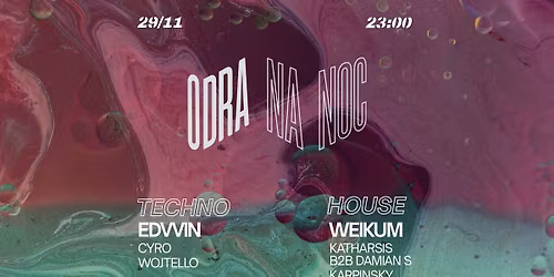 ODRA NA NOC VOL.2 \/ 29.11 \/ Techno & House 